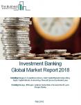 Investment Banking Global Market Report 2018 PowerPoint PPT Presentation