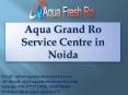 Aqua Grand RO Service Centre in Noida @9773723986