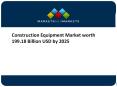 Construction Equipment Market worth 199.18 Billion USD by 2025 PowerPoint PPT Presentation
