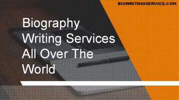 Biography Writing Services All Over The World