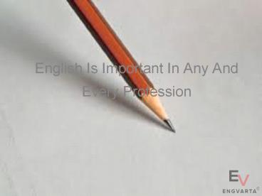 English is important in any and every profession