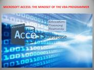 MICROSOFT ACCESS: THE MINDSET OF THE VBA PROGRAMMER