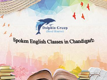 English Speaking Course in Chandigarh sector 34 - Dolphin Head Hunter