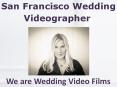San Francisco Wedding Videographer PowerPoint PPT Presentation