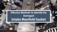 Effective Methods to Identify the Damaged Intake Manifold Gasket PowerPoint PPT Presentation