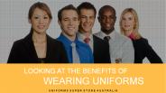 Looking At The Benefits Of Wearing Uniforms