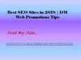 Best SEO Sites in 2018 | DM Web Promotions Tips (2) PowerPoint PPT Presentation