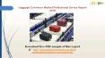 Luggage Conveyor Market Professional Survey Report 2018 PowerPoint PPT Presentation
