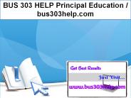 BUS 303 HELP Principal Education / bus303help.com