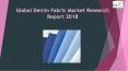 Global Denim Fabric Market Research Report 2018 PowerPoint PPT Presentation