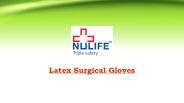 Latex Surgical Gloves - Nulife