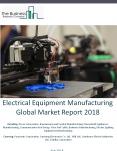 Electrical Equipment Manufacturing Global Market Report 2018 PowerPoint PPT Presentation