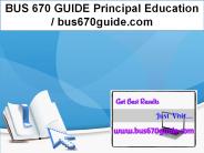 BUS 670 GUIDE Principal Education / bus670guide.com