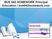 BUS 642 HOMEWORK Principal Education / bus642homework.com