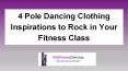 4 Pole Dancing Clothing Inspirations to Rock in Your Fitness Class PowerPoint PPT Presentation