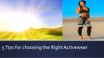 5 Tips for choosing the Right Activewear PowerPoint PPT Presentation
