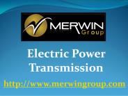 Electric Power Transmission - www.merwingroup.com