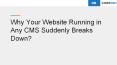 Why Your Website Running in Any CMS Suddenly Breaks Down? PowerPoint PPT Presentation