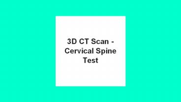 3 d ct scan  cervical spine test