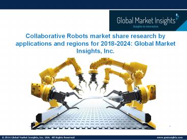 Collaborative Robots market share research by applications and regions for 2018-2024