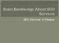 basic knowledge about SEO services PowerPoint PPT Presentation