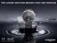 The Luxury Watches Brands that are Popular PowerPoint PPT Presentation