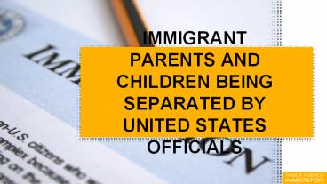 Immigrants Parents and Children Being Separated by United Official