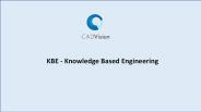 Know About Knowledge Based Engineering (KBE) And its Benefits