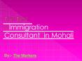 The Best immigration consultant in Mohali PowerPoint PPT Presentation