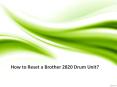 How to Reset a Brother 2820 Drum Unit? PowerPoint PPT Presentation