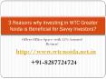 3 Reasons why Investing in WTC Greater Noida is Beneficial for Savvy Investors?
