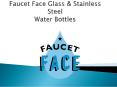Faucet Face Glass & Steel Water Bottles PowerPoint PPT Presentation