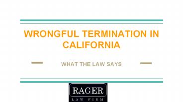 Wrongful Termination In California – What The Law Says
