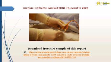 Cardiac Catheters Market 2018, Forecast to 2023