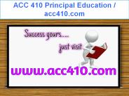 ACC 410 Principal Education / acc410.com