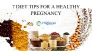 7 Diet Tips for a Healthy Pregnancy