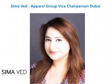 Sima Ved - Apparel Group Vice Chairperson Dubai