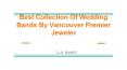 Best Collection Of Wedding Bands By Vancouver Premier Jeweler PowerPoint PPT Presentation
