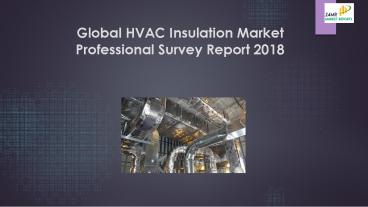 Global HVAC Insulation Market Professional Survey Report 2018