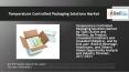 Why Temperature Controlled Packaging Solutions Market is set to grow in the next 5 years? PowerPoint PPT Presentation