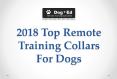 2018 Top Remote Training Collars For Dogs PowerPoint PPT Presentation
