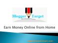 Blogger Target provide Online marketing and blogging tips to entrepreneur and bloggers. (1) PowerPoint PPT Presentation