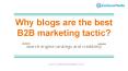 Why blogs are the best B2B marketing tactic PowerPoint PPT Presentation