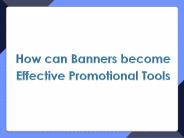 How can Banners become Effective Promotional Tools