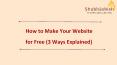 How to Make Your Website for Free (3 Ways Explained) PowerPoint PPT Presentation