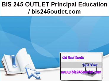 BIS 245 OUTLET Principal Education / bis245outlet.com
