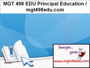 MGT 498 EDU Principal Education / mgt498edu.com