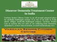 Discover Dementia Treatment Center in India PowerPoint PPT Presentation