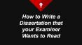 Write a Dissertation that your Examiner Wants to Read PowerPoint PPT Presentation