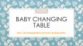 Baby Changing Table PowerPoint PPT Presentation
